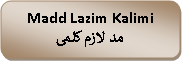 Rounded Rectangle: Madd Lazim Kalimiمد لازم كلمى